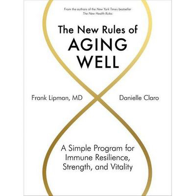 FRANK LIPMAN, MD | "The New Rules Of Aging Well" Book