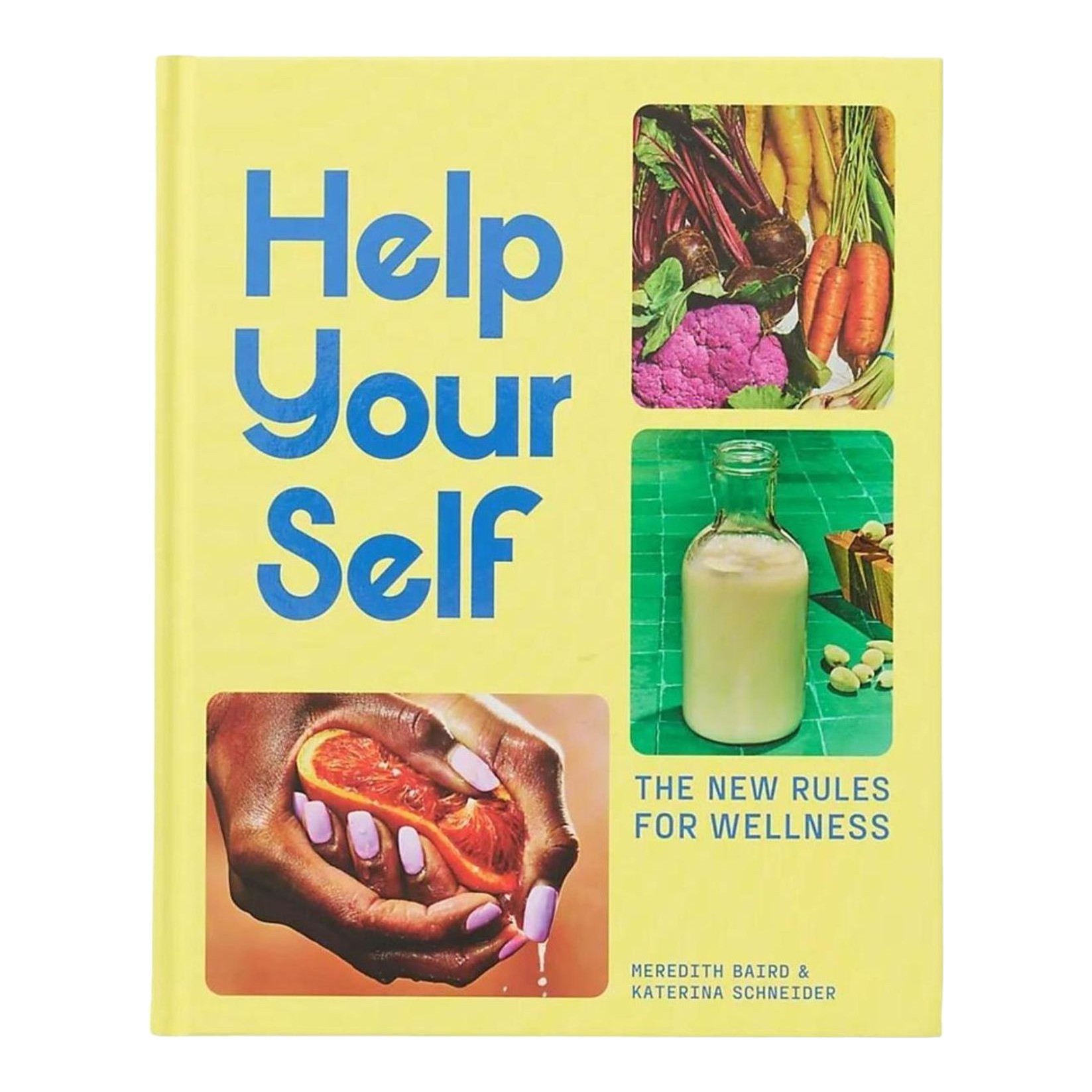 Katerina Schneider and Meredith Baird Help Your Self: The New Rules for Wellness